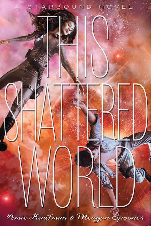 Book cover of This Shattered World: A Starbound Novel (The\starbound Trilogy Ser. #2)