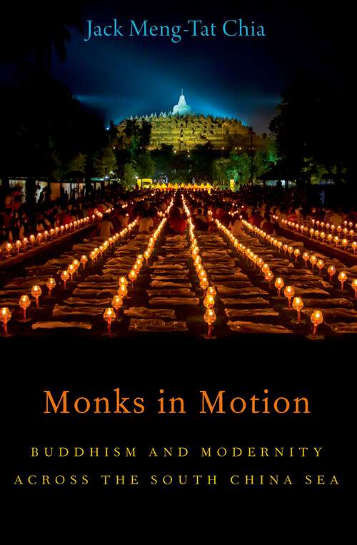 Book cover of Monks in Motion: Buddhism and Modernity Across the South China Sea (AAR Academy Series)