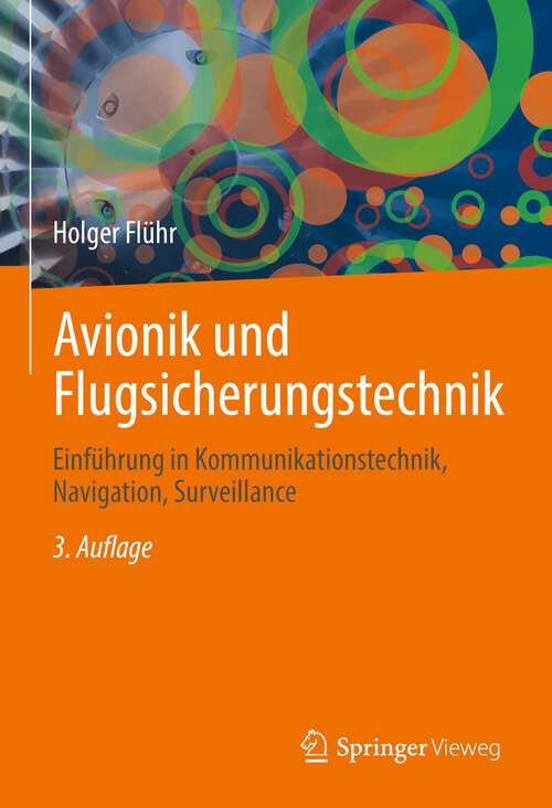 Book cover of Avionik und Flugsicherungstechnik: Einführung in Kommunikationstechnik, Navigation, Surveillance (3. Aufl. 2022)