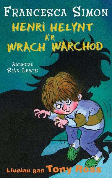 Book cover of Henri Helynt a'r Wrach Warchod (Llyfrau Henri Helynt)