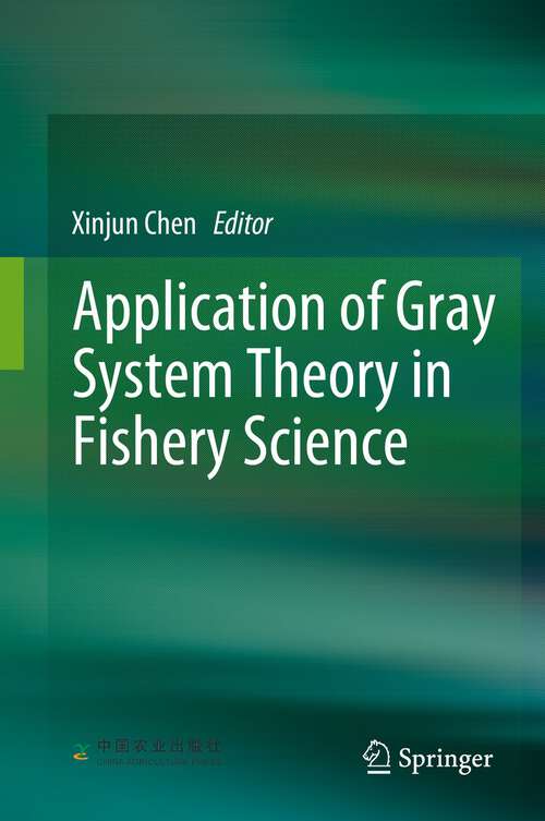 Book cover of Application of Gray System Theory in Fishery Science (1st ed. 2023)