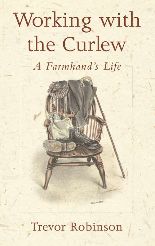 Book cover of Working with the Curlew: A Farmhand's Life