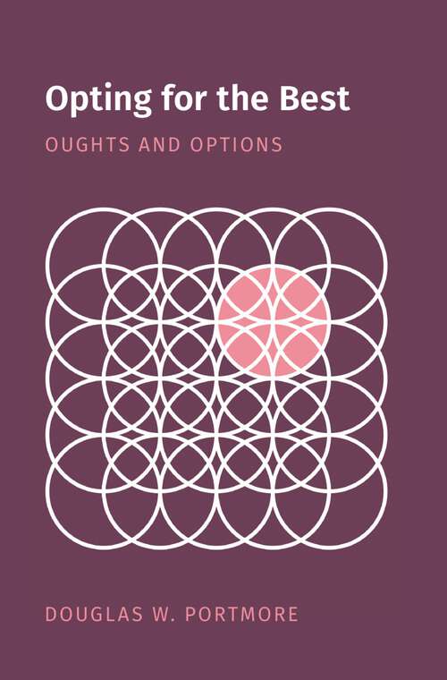 Book cover of Opting for the Best: Oughts and Options (Oxford Moral Theory)