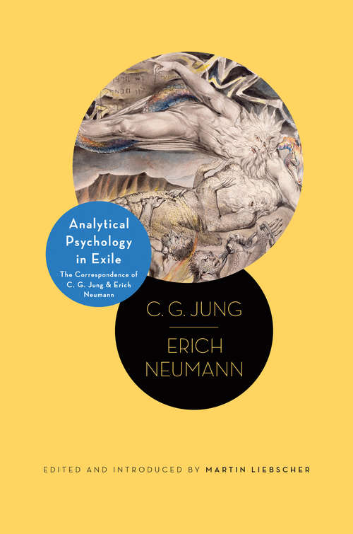 Book cover of Analytical Psychology in Exile: The Correspondence of C. G. Jung and Erich Neumann