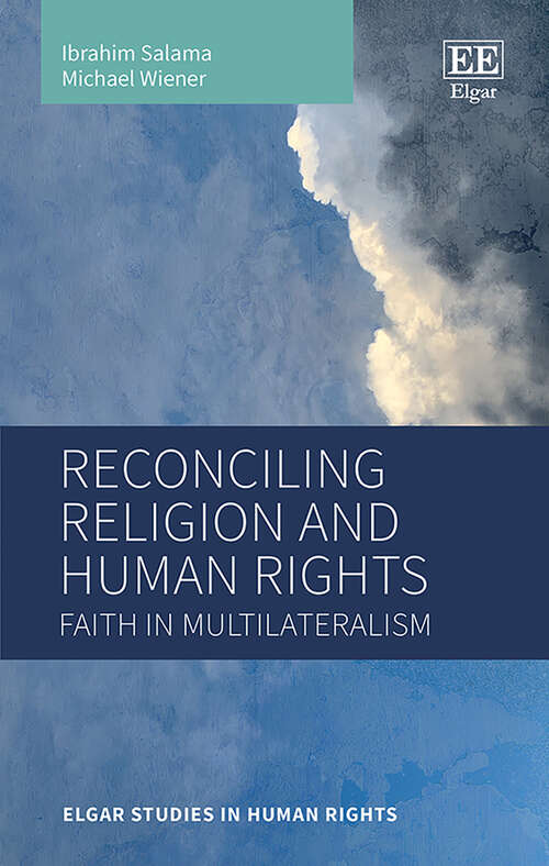Book cover of Reconciling Religion and Human Rights: Faith in Multilateralism (Elgar Studies in Human Rights)