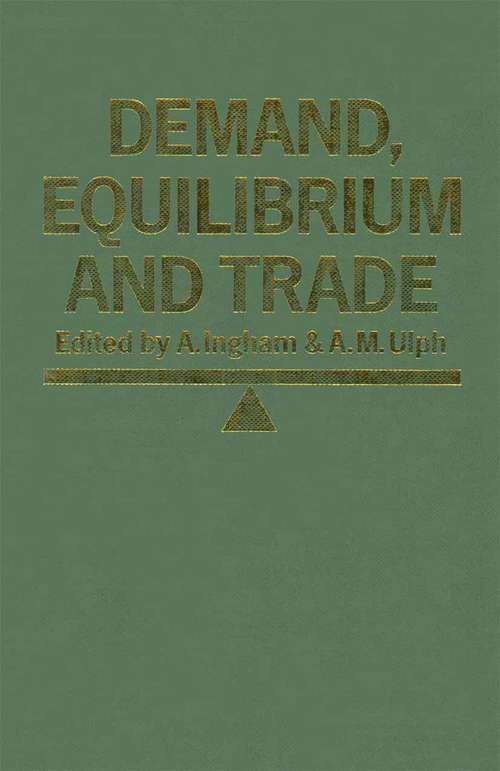 Book cover of Demand, Equilibrium and Trade: Essays in Honour of Ivor F. Pearce (pdf) (1st ed. 1984)
