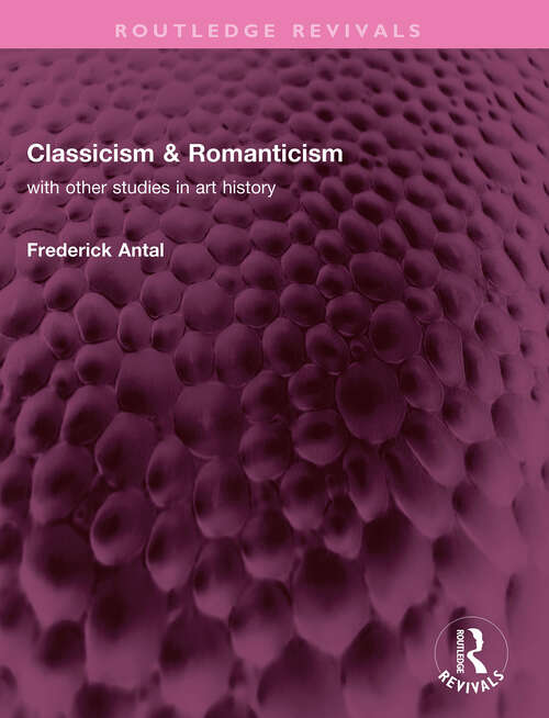 Book cover of Classicism & Romanticism: with other studies in art history (Routledge Revivals)