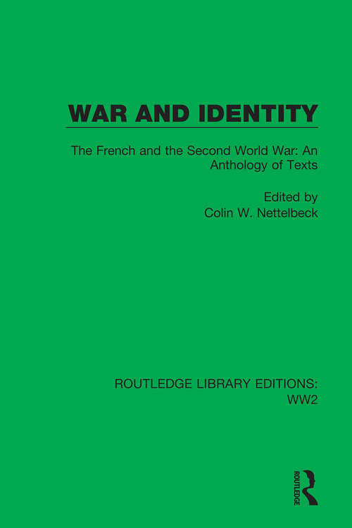 Book cover of War and Identity: The French and the Second World War: An Anthology of Texts (Routledge Library Editions: WW2 #39)