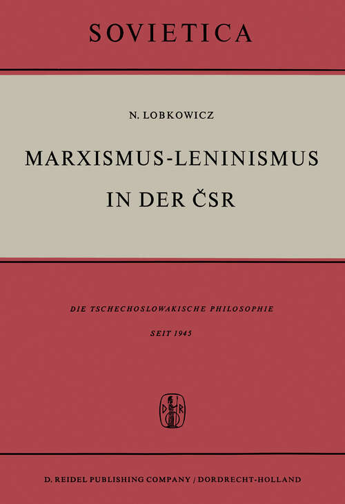 Book cover of Marxismus-Leninismus in der ČSR: Die Tschechoslowakische Philosophie Seit 1945 (1961) (Sovietica #8)