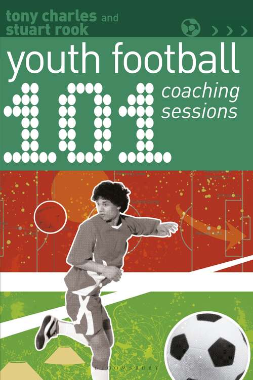 Book cover of 101 Youth Football Coaching Sessions (101 Drills)