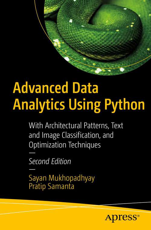 Book cover of Advanced Data Analytics Using Python: With Architectural Patterns, Text and Image Classification, and Optimization Techniques (2nd ed.)