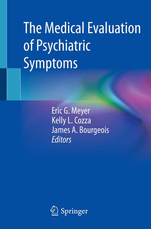 Book cover of The Medical Evaluation of Psychiatric Symptoms (1st ed. 2023)