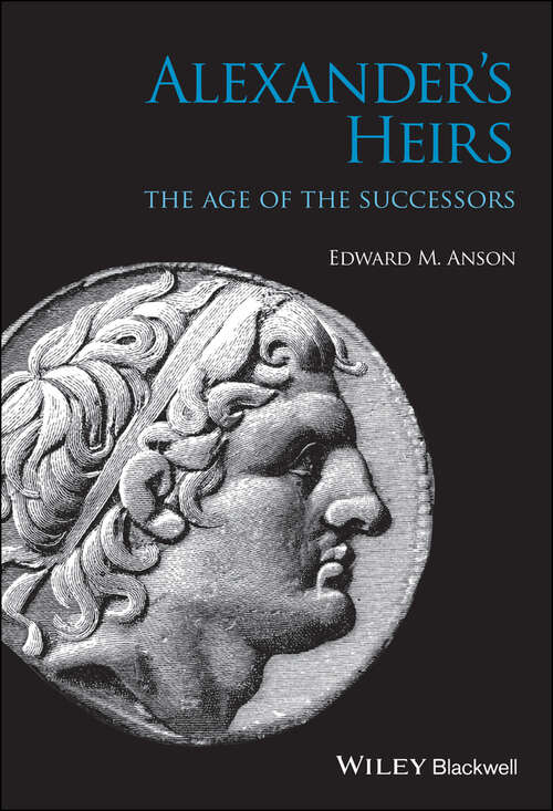 Book cover of Alexander's Heirs: The Age of the Successors