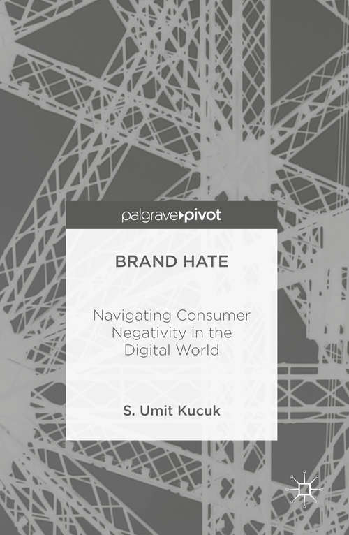 Book cover of Brand Hate: Navigating Consumer Negativity in the Digital World (1st ed. 2016)
