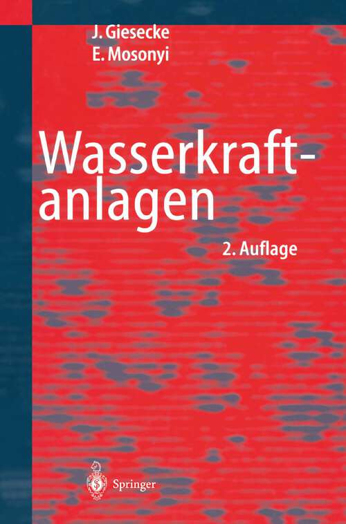 Book cover of Wasserkraftanlagen: Planung, Bau und Betrieb (2. Aufl. 1998)