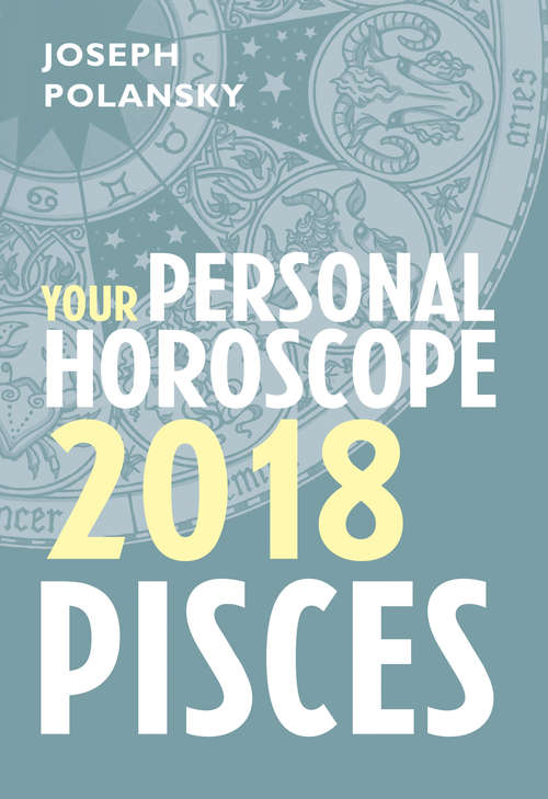Book cover of Pisces 2018: Your Personal Horoscope (ePub edition)