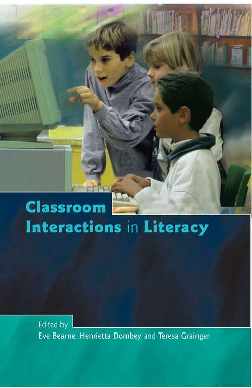 Book cover of Classroom Interactions in Literacy (UK Higher Education OUP  Humanities & Social Sciences Education OUP)