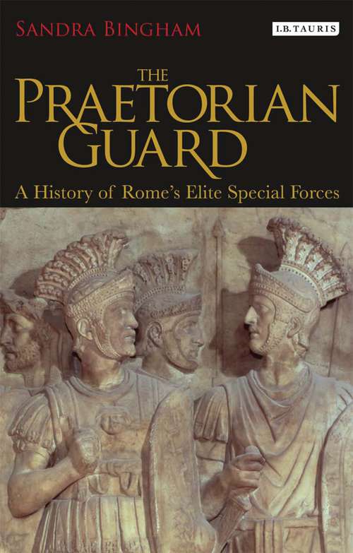 Book cover of The Praetorian Guard: A History of Rome's Elite Special Forces