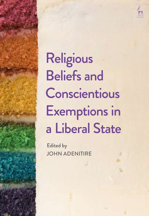Book cover of Religious Beliefs and Conscientious Exemptions in a Liberal State