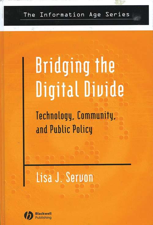 Book cover of Bridging the Digital Divide: Technology, Community and Public Policy (Information Age Series)