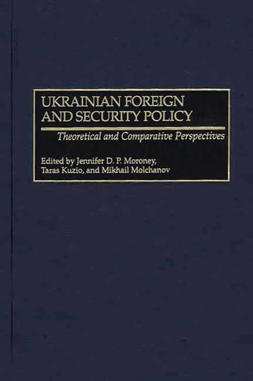 Book cover of Ukrainian Foreign and Security Policy: Theoretical and Comparative Perspectives (Non-ser.)