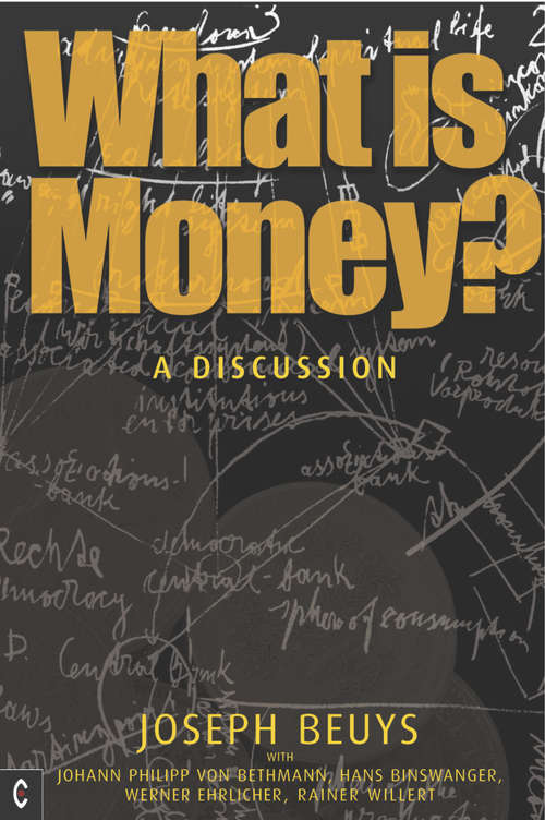Book cover of What is Money?: A Discussion Featuring Joseph Beuys