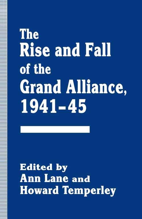 Book cover of The Rise and Fall of the Grand Alliance, 1941–45 (1st ed. 1995)