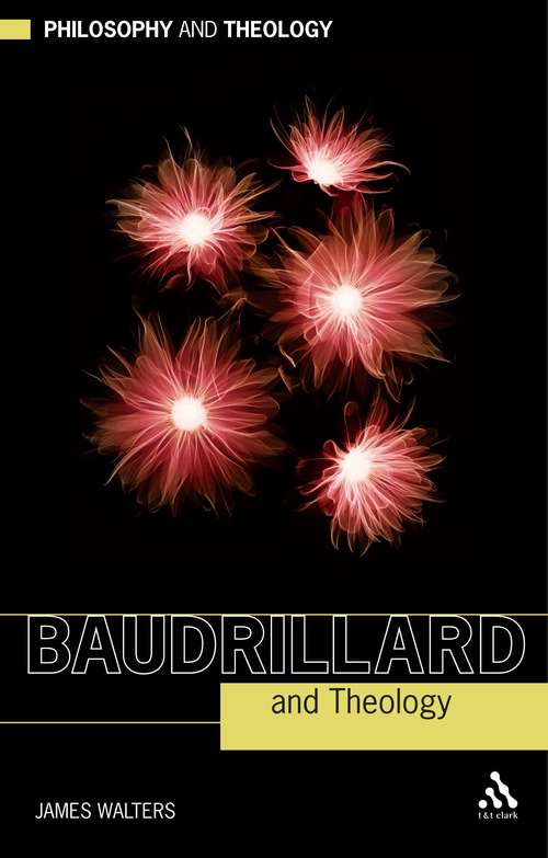 Book cover of Baudrillard and Theology (Philosophy and Theology)