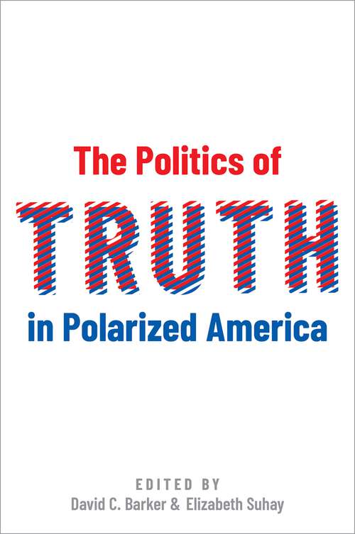 Book cover of The Politics of Truth in Polarized America