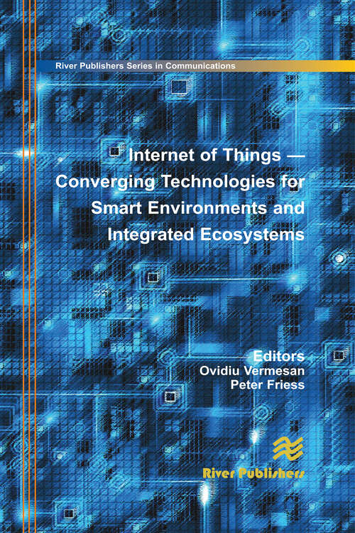 Book cover of Internet of Things: Converging Technologies for Smart Environments and Integrated Ecosystems