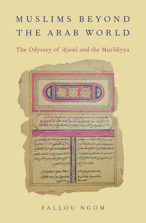 Book cover of Muslims beyond the Arab World: The Odyssey of Ajami and the Muridiyya (AAR Religion, Culture, and History)