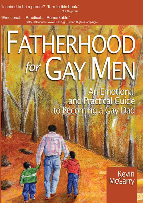 Book cover of Fatherhood for Gay Men: An Emotional and Practical Guide to Becoming a Gay Dad (Race and Politics)