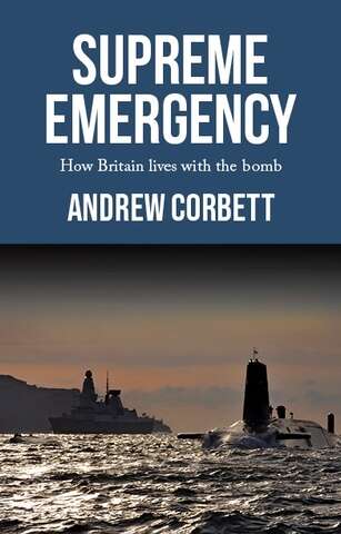 Book cover of Supreme emergency: How Britain lives with the Bomb