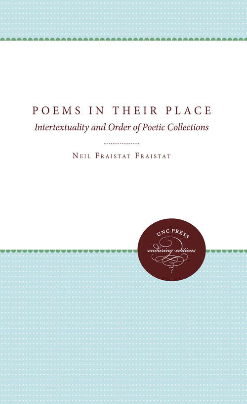 Book cover of Poems in Their Place: Intertextuality and Order of Poetic Collections