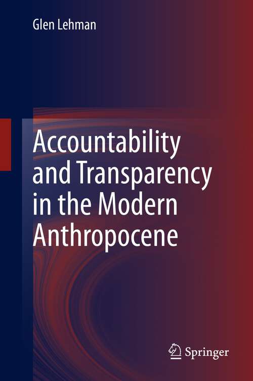 Book cover of Accountability and Transparency in the Modern Anthropocene (1st ed. 2022)