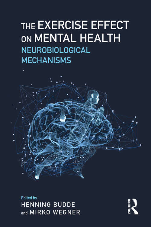 Book cover of The Exercise Effect on Mental Health: Neurobiological Mechanisms