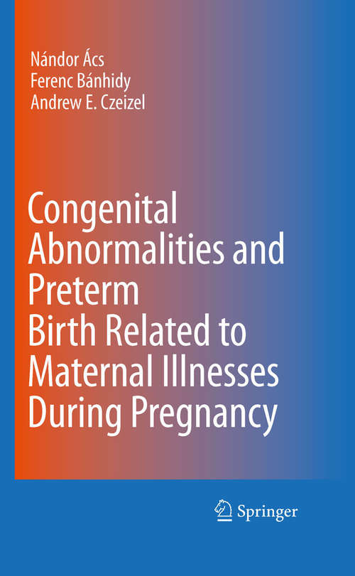 Book cover of Congenital Abnormalities and Preterm Birth Related to Maternal Illnesses During Pregnancy (2010)