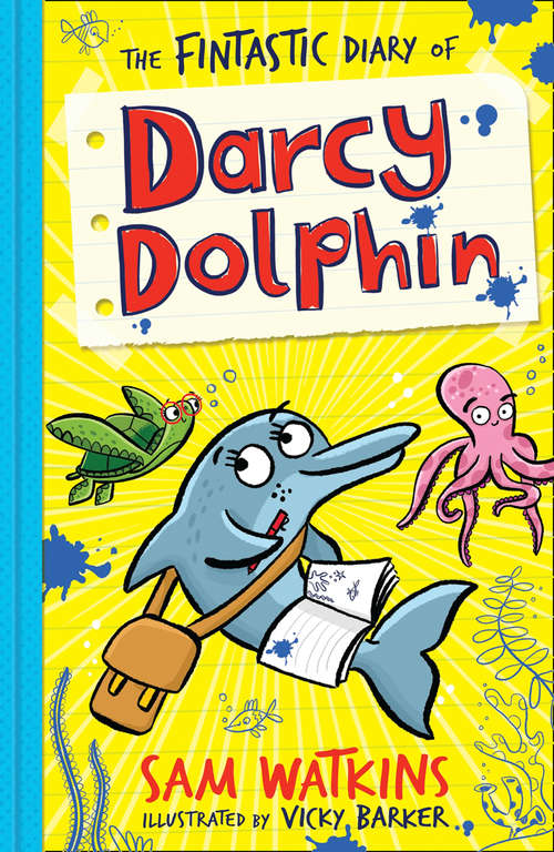 Book cover of The Fintastic Diary of Darcy Dolphin (Darcy Dolphin #1)