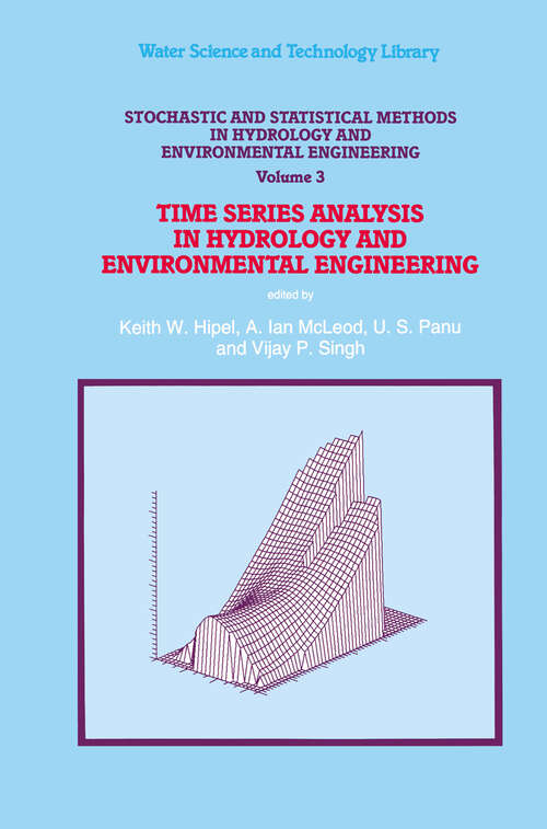 Book cover of Stochastic and Statistical Methods in Hydrology and Environmental Engineering: Time Series Analysis in Hydrology and Environmental Engineering (3rd ed. 1994) (Water Science and Technology Library: 10/3)