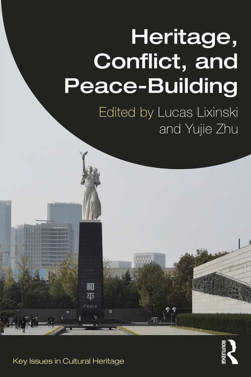 Book cover of Heritage, Conflict, and Peace-Building (ISSN)