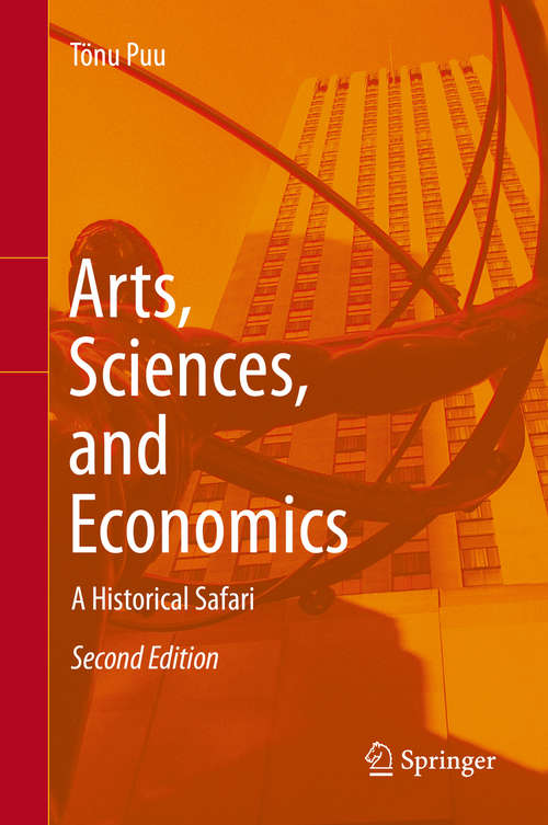 Book cover of Arts, Sciences, and Economics: A Historical Safari (2nd ed. 2015)
