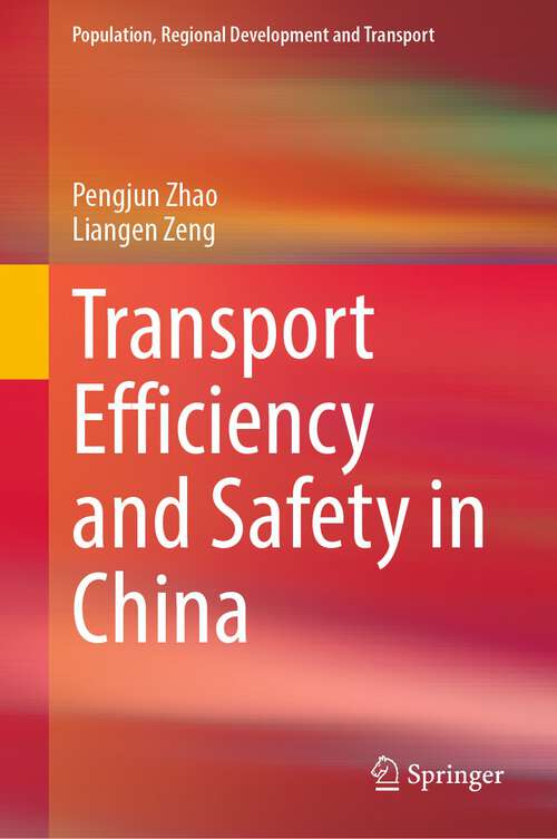 Book cover of Transport Efficiency and Safety in China (1st ed. 2023) (Population, Regional Development and Transport)