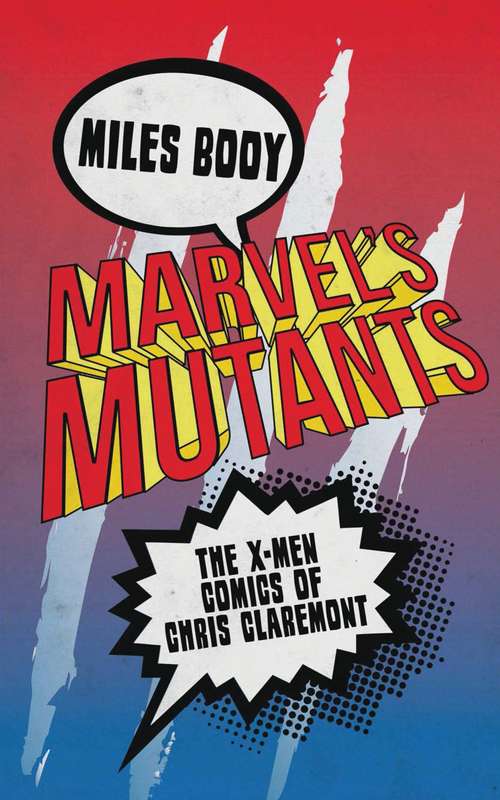 Book cover of Marvel's Mutants: The X-Men Comics of Chris Claremont