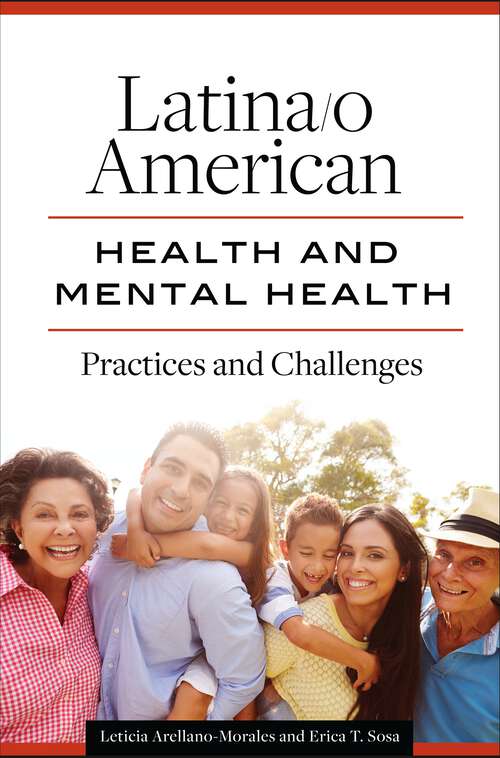 Book cover of Latina/o American Health and Mental Health: Practices and Challenges (Race, Ethnicity, Culture, and Health)