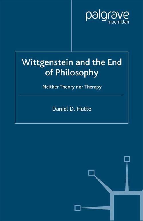 Book cover of Wittgenstein and the End of Philosophy: Neither Theory Nor Therapy (2003)