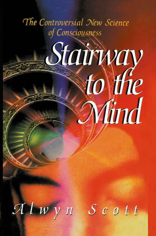 Book cover of Stairway to the Mind: The Controversial New Science of Consciousness (1995)