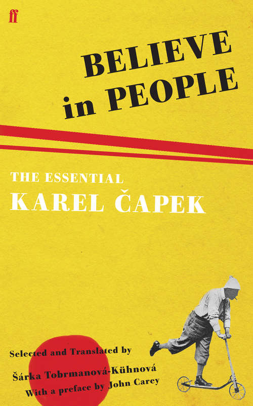 Book cover of Believe in People: The Essential Karel Capek (Main)