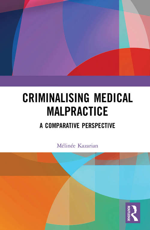 Book cover of Criminalising Medical Malpractice: A Comparative Perspective