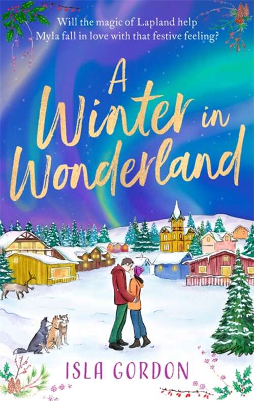 Book cover of A Winter in Wonderland: Escape to Lapland this Christmas and cosy up with a heart-warming festive romance!