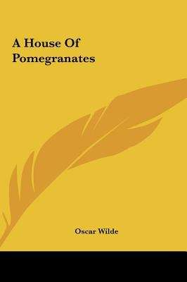 Book cover of A House of Pomegranates
